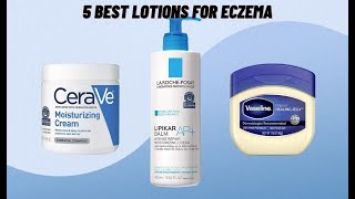 10 Best Lotions for Eczema  Best Lotion Moisturizer for Dry Itchy Skin Eczema And Psoriasis [upl. by Etnahsa]