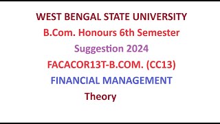 wbsu bcom Honours 6th Semester FACACOR13T B COM CC13 Suggestion 2024 FINANCIAL MANAGEMENT [upl. by Annohs]