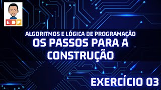 Algoritmos e logica de programação fluxograma português estruturado e python exercício 03 [upl. by Adnoraj26]