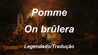 Pomme  On brûlera TraduçãoLegendado [upl. by Sollie]