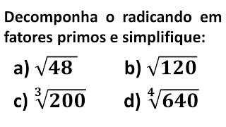 Depomponha o radicando em fatores primos e simplifique cada um dos radicais [upl. by Kra]