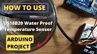 How to Use DS18B20 Waterproof Temperature Sensor With Arduino [upl. by Roldan]