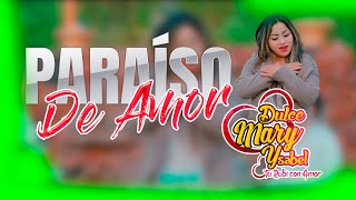 Dulce Mary Ysabel  Paraíso de Amor CUMBIA SUREÑA [upl. by Hilly]