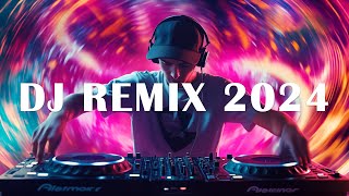 DJ REMIX 2024 Mashups amp Remixes of Popular Songs 2024 DJ Disco Remix Club Music Songs Mix 2024 [upl. by Lolly665]