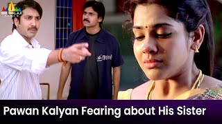 Pawan Kalyan Fearing about His Sister Sandhya  Annavaram Movie Scenes SriBalajiMovies [upl. by Vastha]