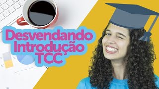 Introdução de TCC O que não pode faltar na Introdução  2 formas de destravar [upl. by Itsuj515]