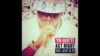 Act Right Feat Jeezy amp YG Yo Gotti CLEAN [upl. by Atteuqram171]