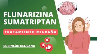 Flunarizina y Sumatriptan  Cuál es mejor para tratar las MIGRAÑAS [upl. by Elorak685]