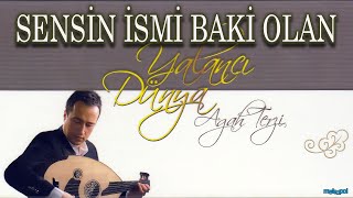 Sensin İsmi Baki Olan  Ne Zaman Anarsam Seni  Agah [upl. by Lyle]