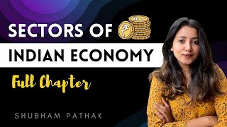 Sectors of Indian Economy Full Chapter  CBSE Class 10 Batch 202223  Shubham Pathak [upl. by Oettam]