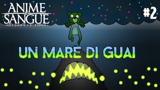 Anime amp Sangue Cuoricinilandia  Un Mare di Guai  Parte 2 [upl. by Nathanil]