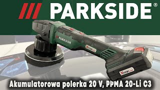 POLERKA AKUMULATOROWA PARKSIDE 20 V PPMA 20Li C3  za 159pln HIT CZY KIT MENZERNA 2500 recenzja [upl. by Ecinahc]