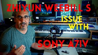 Zhiyun Weebill S amp Sony A7IV are not working as they should [upl. by Eirised]