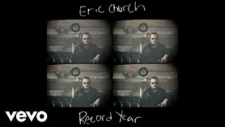 Eric Church  Record Year Official Audio [upl. by Honig]