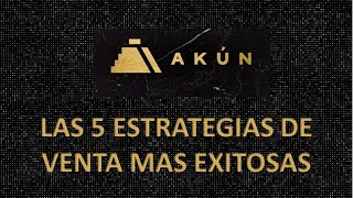 LAS 5 ESTRATEGIAS DE VENTA MAS EXITOSAS AKUN [upl. by Herrod214]