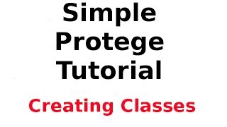 A Simple Protege Tutorial 2 Creating the Ontology Classes [upl. by Romine]