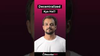 Decentralize  Meaning of Decentralize  Decentralization kya hota hai  Day 4  Describedot [upl. by Adnilahs]