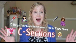 10 Things Your Labor Nurse Wants You to Know About C Sections [upl. by Zacharias]