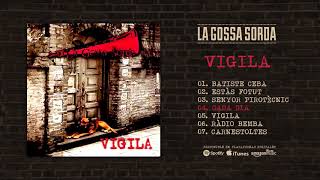 LA GOSSA SORDA quotVigilaquot Álbum completo [upl. by Harty]