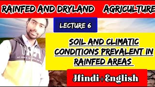 Soil and Climatic Conditions Prevalent in Rainfed Areas  BSc Ag 5th Sem  By Vikash Patel  Lec 6 [upl. by Bandeen]