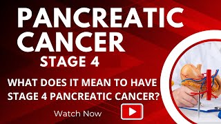 PANCREATIC CANCER STAGE 4  WHAT DOES IT MENT TO HAVE STAGE 4 PANCREATIC CANCER [upl. by Drapehs]