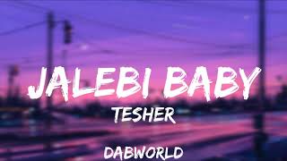 Tesher  Jalebi Baby  1 hour [upl. by Gerson603]