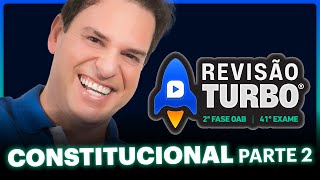 DIREITO CONSTITUCIONAL 2ª Fase 41º Exame Parte 2  Revisão Turbo [upl. by Herbert]