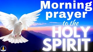 Morning prayer to the Holy Spirit [upl. by Bez]