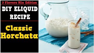 3 Flavors Mix 03 – Classic Horchata Simple Full Flavor Diy E liquid Recipe [upl. by Ysabel851]