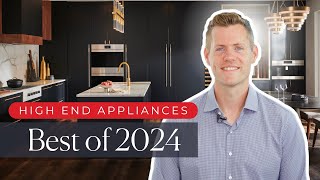 The Best HighEnd Appliances of 2024  3 Luxury Brands Worth the Investment [upl. by Erdnaed]