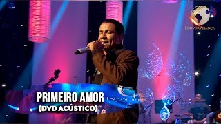 LOUVOR ALIANÇA  PRIMEIRO AMOR  ACÚSTICO [upl. by Tega]