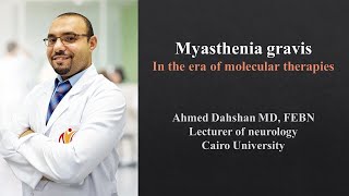 Myasthenia gravis management in the era of monoclonals  DrAhmed Dahshan [upl. by Ahsikat]