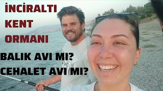 Balık Avına Gittik ve Şok Olduk  İzmir İnciraltı Kent Ormanı Vlog [upl. by Zinnes]