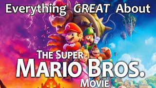 Everything GREAT About The Super Mario Bros Movie [upl. by Comras]