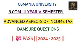 ADVANCED ASPECTS OF INCOME TAX  BCOM  SEM  5  OU  IMPORTANT QUESTIONS 💯shivanipallela [upl. by Verney]