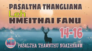 PASALTHA THANGLIANA LEH HMEITHAI FANU Episode 1416 [upl. by Ariec]