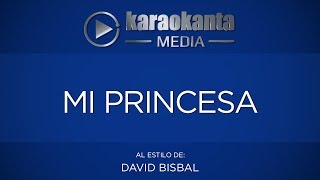 Karaokanta  David Bisbal  Mi princesa [upl. by Sorensen]