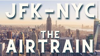 JFK to NYC How to take the AirTrain to Manhattan 2024 [upl. by Nevetse281]