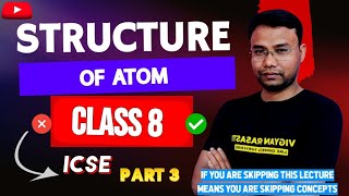 ATOMIC STRUCTURE CLASS 8 ICSE PART 3 BY BIJAY SIR [upl. by Mlawsky]