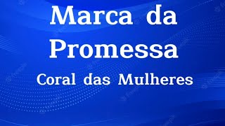 Marca da Promessa  Coral das Mulheres PLAYBACK LEGENDADO [upl. by Refinney]