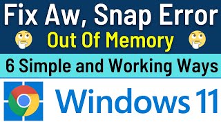 ✅Fix Aw Snap Out Of Memory Error Google Chrome In Windows 11 6 Simple and Working Ways [upl. by Droffig398]