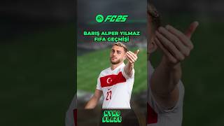 BARIŞ ALPER YILMAZ FIFA GEÇMİŞİ  KARİYER MODU FIFA 22  FC25 fc25 fifa fc24 [upl. by Sass]