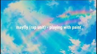 mayfly rap unit  playing with paint  english lyrics [upl. by Rammaj]