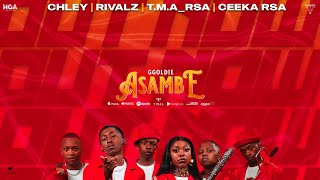 Ggoldie  Asambe ft Chley TMA Rivalz amp Ceeka Rsa Official Audio [upl. by Osmond]