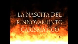 La nascita del Rinnovamento Carismatico Cattolico [upl. by Ahsuoj]