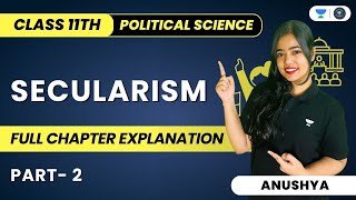 Secularism  Full Chapter Explanation  Part 2  Class 11 Political Science  Anushya [upl. by Rona]