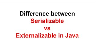 serialization vs externalization in java [upl. by Laehpar]