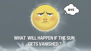 What Will Happen If The Sun Gets Vanished   Thrill Zone [upl. by Nitin847]