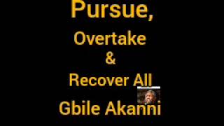 Pursue Overtake amp Recover All by Gbile Akanni [upl. by Rovert195]