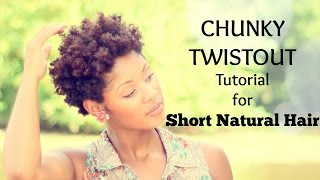 Chunky Twist Out Tutorial for Short Natural Hair [upl. by Nosrac]